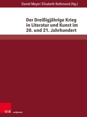 cover image of Der Dreißigjährige Krieg in Literatur und Kunst im 20. und 21. Jahrhundert